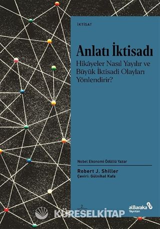 Anlatı İktisadı Hikayeler Nasıl Yayılır ve Büyük İktisadi Olayları Yönlendirir?