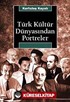 Türk Kültür Dünyasından Portreler