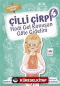 Çilli Çirpi - 4 / Hadi Gel Konuşan Göle Gidelim