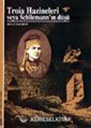 Troia Hazineleri ve Schliemann'ın Düşü