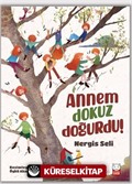 Annem Dokuz Doğurdu!