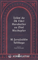 İslam'da İlk Fikrî Hareketler ve Dinî Mezhepler