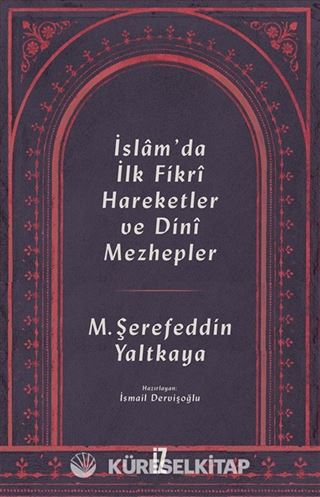 İslam'da İlk Fikrî Hareketler ve Dinî Mezhepler