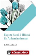 Hayatı Esma-i Hüsna ile Anlamlandırmak