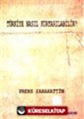 Türkiye Nasıl Kurtarılabilir?
