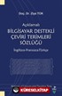 Açıklamalı Bilgisayar Destekli Çeviri Terimleri Sözlüğü (İngilizce-Fransızca-Türkçe)