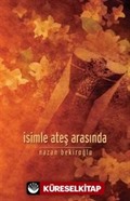 İsimle Ateş Arasında