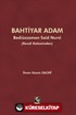 Bahtiyar Adam Bediüzzaman Said Nursi ve Hayatı (Kendi Kaleminden)