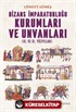 Bizans İmparatorluğu Kurumları ve Unvanları (IX. ve XI. Yüzyıllar)