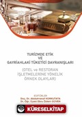 Turizmde Etik ve Gayriahlaki Tüketici Davranışları (Otel ve Restoran İşletmelerine Yönelik Örnek Olaylar)