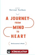 A Journey From Mind To Heart Bediuzzaman's Model (Akıldan Kalbe Yolculuk) (İngilizce)