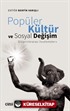 Popüler Kültür ve Sosyal Değişim: Disiplinlerarası İncelemeler