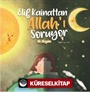 Elif Kainattan Allah'ı Soruyor