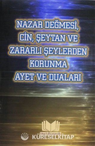 Nazar Değmesi Cin Şeytan ve Zararlı Şeylerden Korunma Ayet ve Duaları