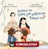 Annemi Mi Daha Çok Seviyorum Babamı Mı?