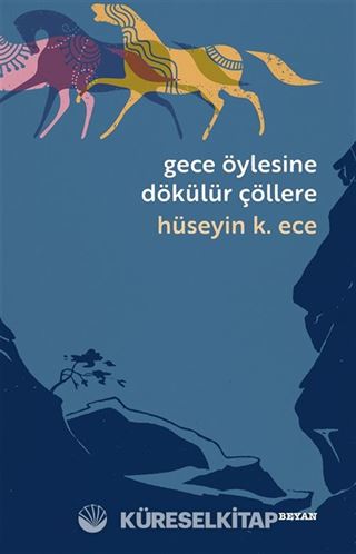 Gece Öylesine Dökülür Çöllere