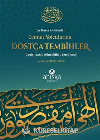Cennet Yolcularına Dostça Tembihler Geniş İzahlı Münebbihat Tercümesi