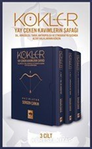 Kökler - Yay Çeken Kavimlerin Şafağı (3 Cilt Kutulu)