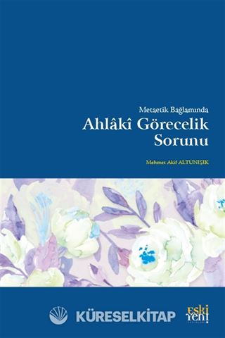 Metaetik Bağlamında Ahlakî Görecelik Sorunu