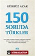 150 Soruda Türkler