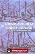 Kur'an'a Göre Dinde Zorlama ve Şiddet Sorunu