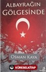 Albayrağın Gölgesinde