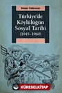 Türkiye'de Köylülüğün Sosyal Tarihi (1945-1960)