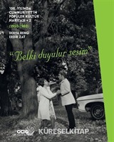 100. Yılında Cumhuriyet'in Popüler Kültür Haritası -2 (1950-1980) 'Belki Duyulur Sesim'