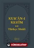 Kur'an-ı Kerîm ve Türkçe Meali