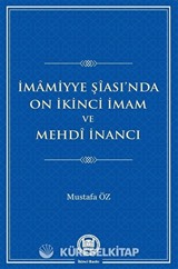 İmamiyye Şîası'nda On İkinci İmam ve Mehdî İnancı