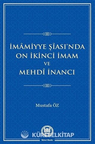 İmamiyye Şîası'nda On İkinci İmam ve Mehdî İnancı