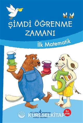 Şimdi Öğrenme Zamanı / İlk Matematik