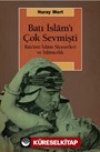 Batı İslam'ı Çok Sevmişti