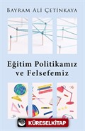 Eğitim Politikamız ve Felsefemiz