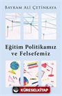 Eğitim Politikamız ve Felsefemiz