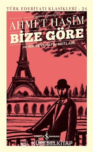 Bize Göre ve Bir Seyahatin Notları (Günümüz Türkçesiyle) (Ciltli)