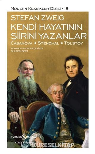Kendi Hayatının Şiirini Yazanlar: Casanova - Stendhal - Tolstoy (Ciltli)