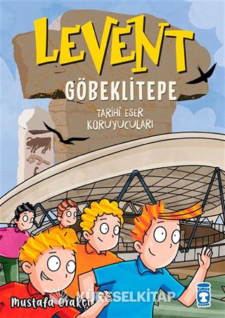 Levent Göbeklitepe - Tarihi Eser Koruyucuları