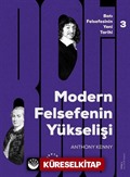 Modern Felsefe'nin Yükselişi / Batı Felsefesinin Yeni Tarihi 3. Cilt