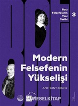 Modern Felsefe'nin Yükselişi / Batı Felsefesinin Yeni Tarihi 3. Cilt