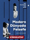 Modern Dünyada Felsefe / Batı Felsefesinin Yeni Tarihi 4. Cilt