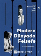 Modern Dünyada Felsefe / Batı Felsefesinin Yeni Tarihi 4. Cilt