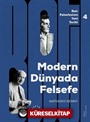 Modern Dünyada Felsefe / Batı Felsefesinin Yeni Tarihi 4. Cilt