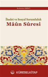 İbadet ve Sosyal Sorumluluk Maûn Sûresi