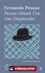 Everest Açıkhava 14 / Fernando Pessoa: Pessoa Olmak Üzerine Düşünceler