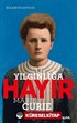 Yılgınlığa Hayır / Marie Curie