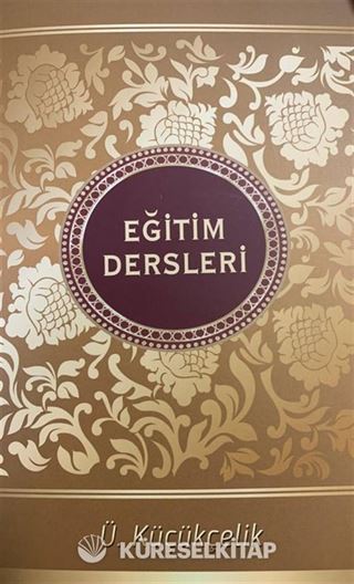 İslamdan Alınan Osmanlı Eğitim Dersleri