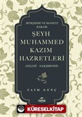 Mürşidim ve Manevi Babam Şeyh Muhammed Kazım Hazretleri (Halidî - Nakşibendî)