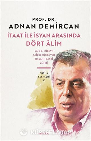 İtaat ile İsyan Arasında Dört Alim