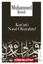 Kur'an'ı Nasıl Okuyalım?